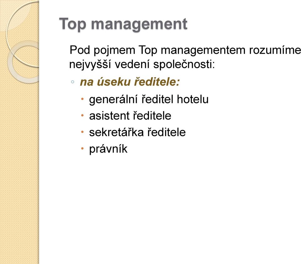 úseku ředitele: generální ředitel hotelu