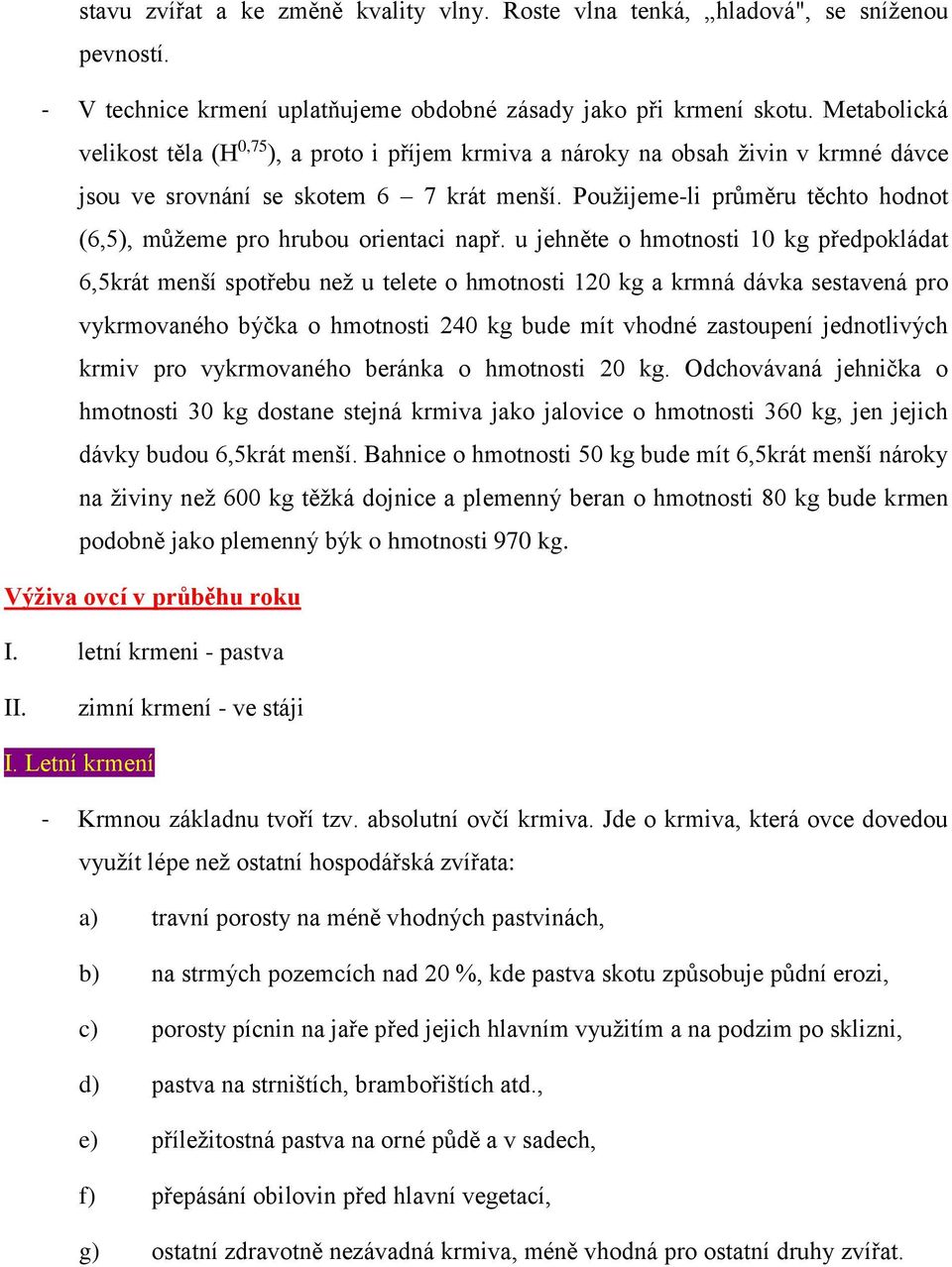 Použijeme-li průměru těchto hodnot (6,5), můžeme pro hrubou orientaci např.