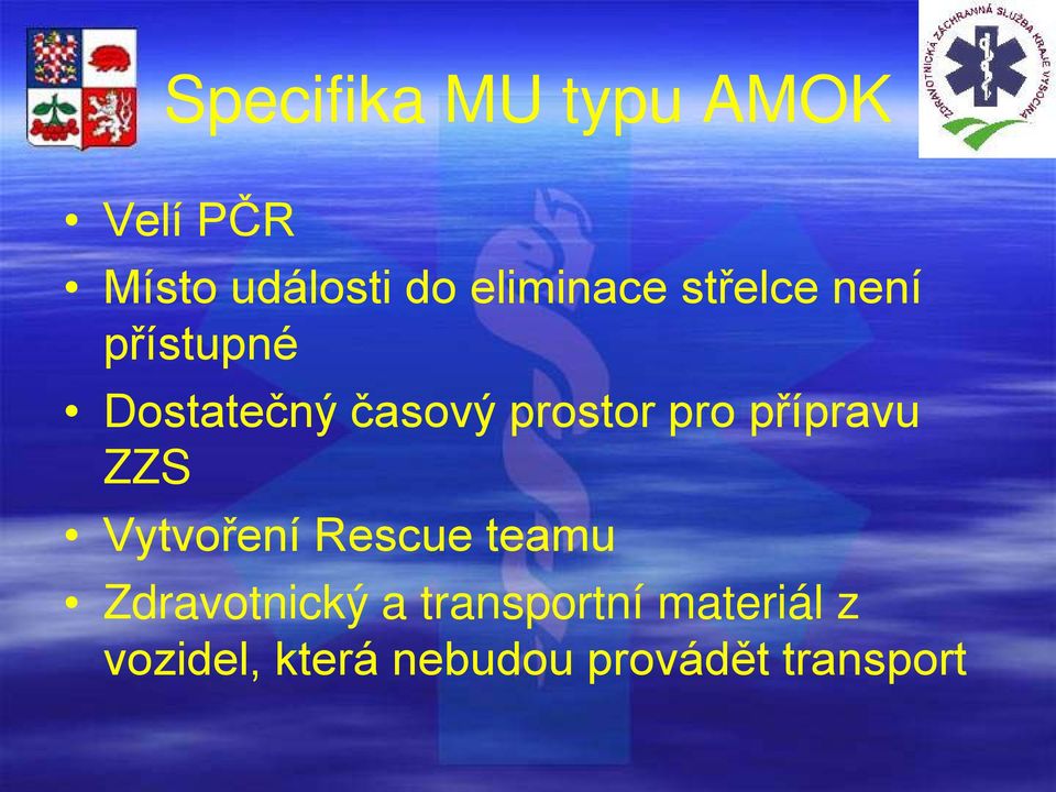 prostor pro přípravu ZZS Vytvoření Rescue teamu