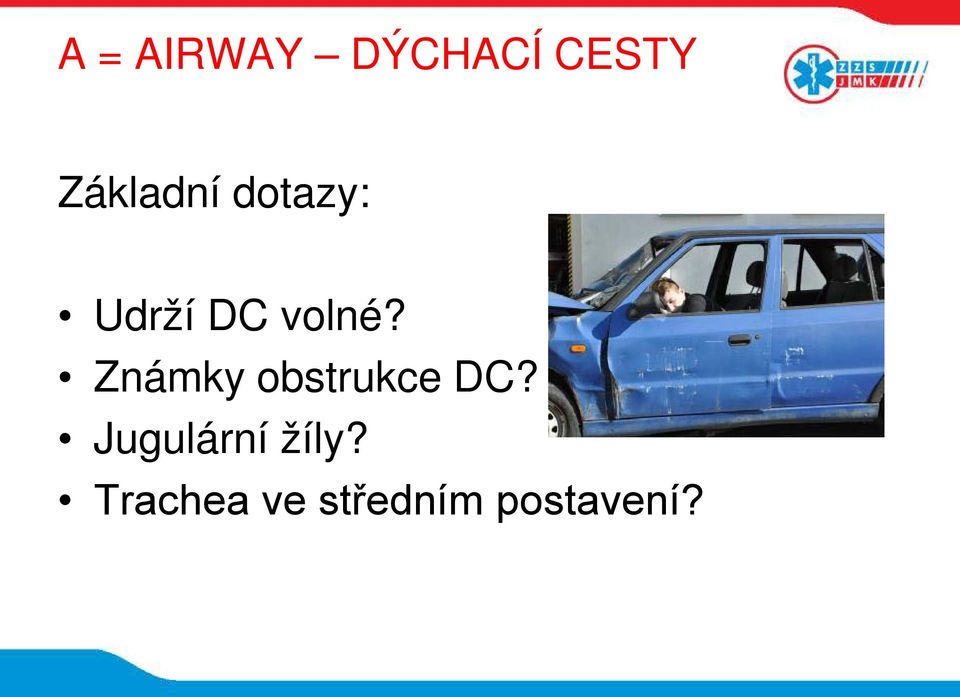 Známky obstrukce DC?