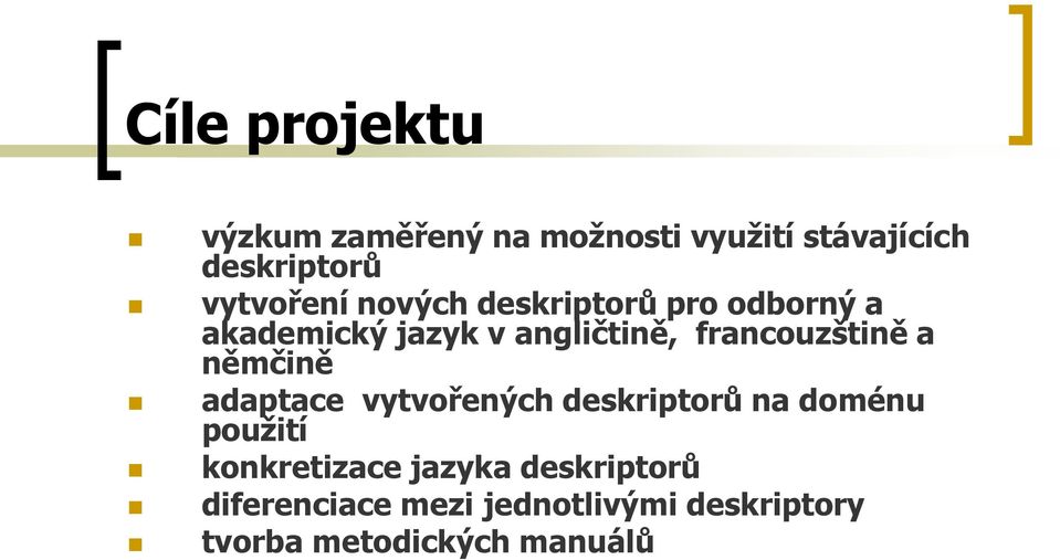 francouzštině a němčině adaptace vytvořených deskriptorů na doménu použití