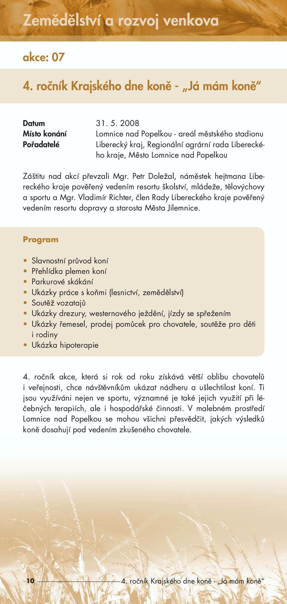 Petr Doležal, náměstek hejtmana Libereckého kraje pověřený vedením resortu školství, mládeže, tělovýchovy a sportu a Mgr.