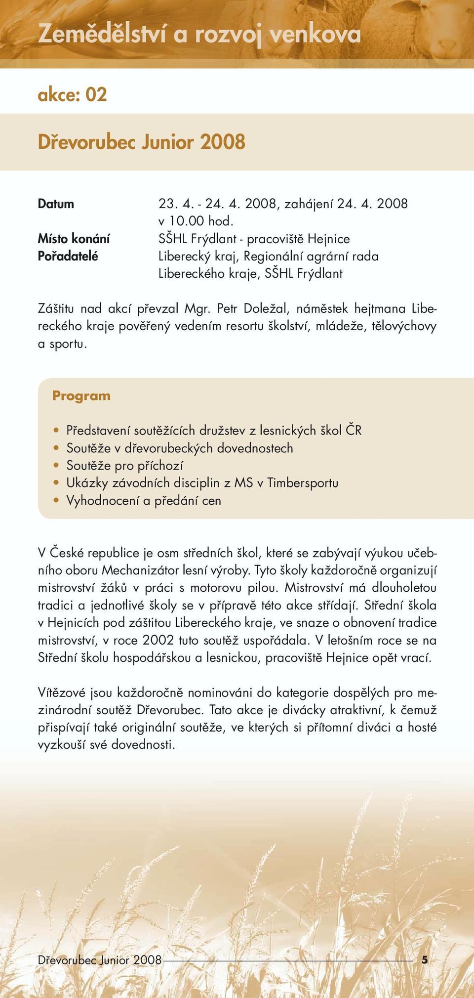 Petr Doležal, náměstek hejtmana Libereckého kraje pověřený vedením resortu školství, mládeže, tělovýchovy a sportu.