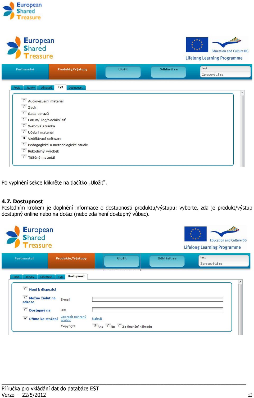 dostupnosti produktu/výstupu: vyberte, zda je produkt/výstup