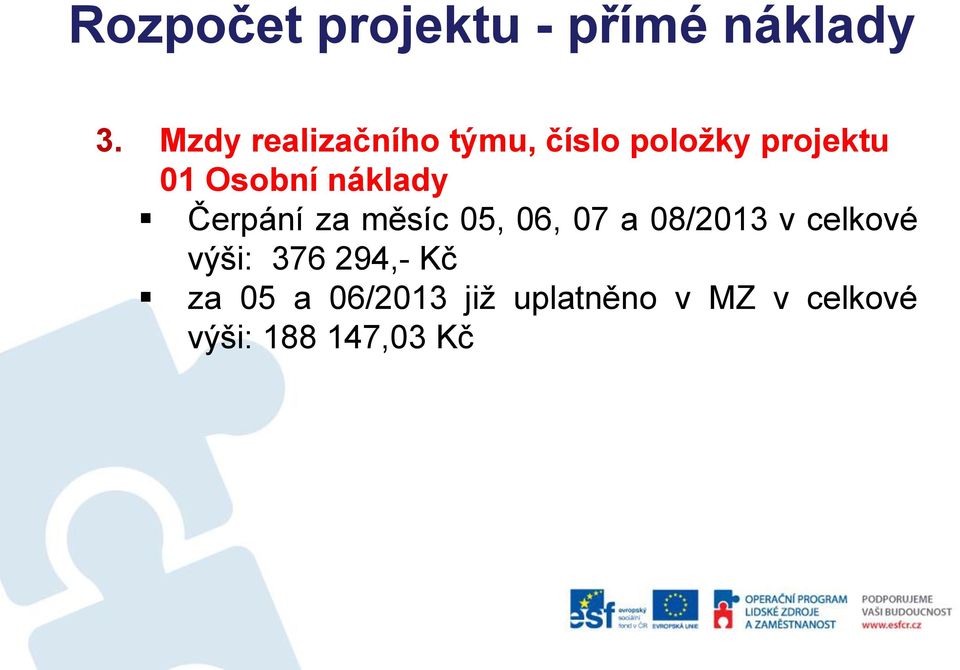 náklady Čerpání za měsíc 05, 06, 07 a 08/2013 v celkové