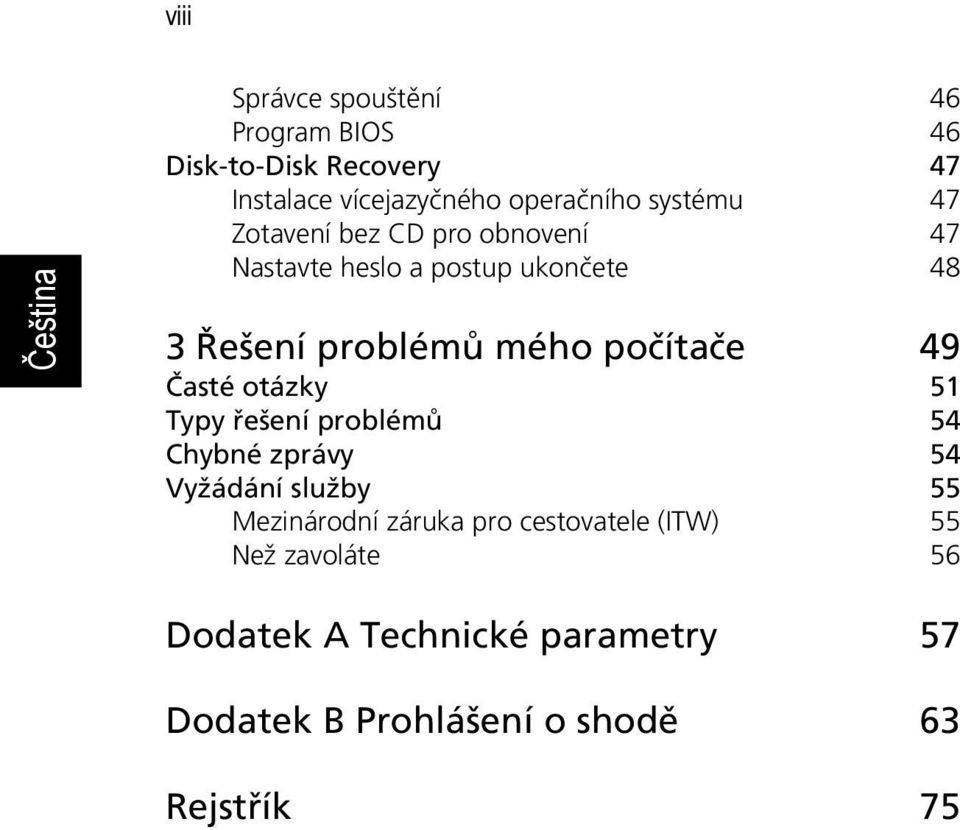 počítače 49 Časté otázky 51 Typy řešení problémů 54 Chybné zprávy 54 Vyžádání služby 55 Mezinárodní záruka