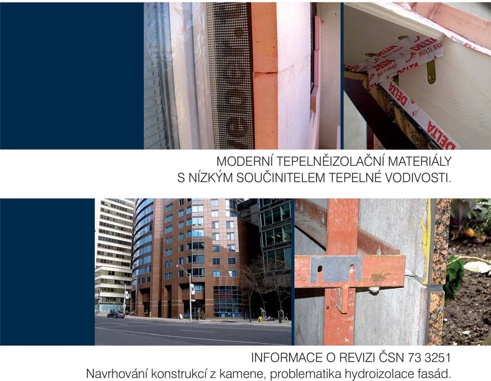 INFORMACE O REVIZI ČSN 73 3251 Navrhování