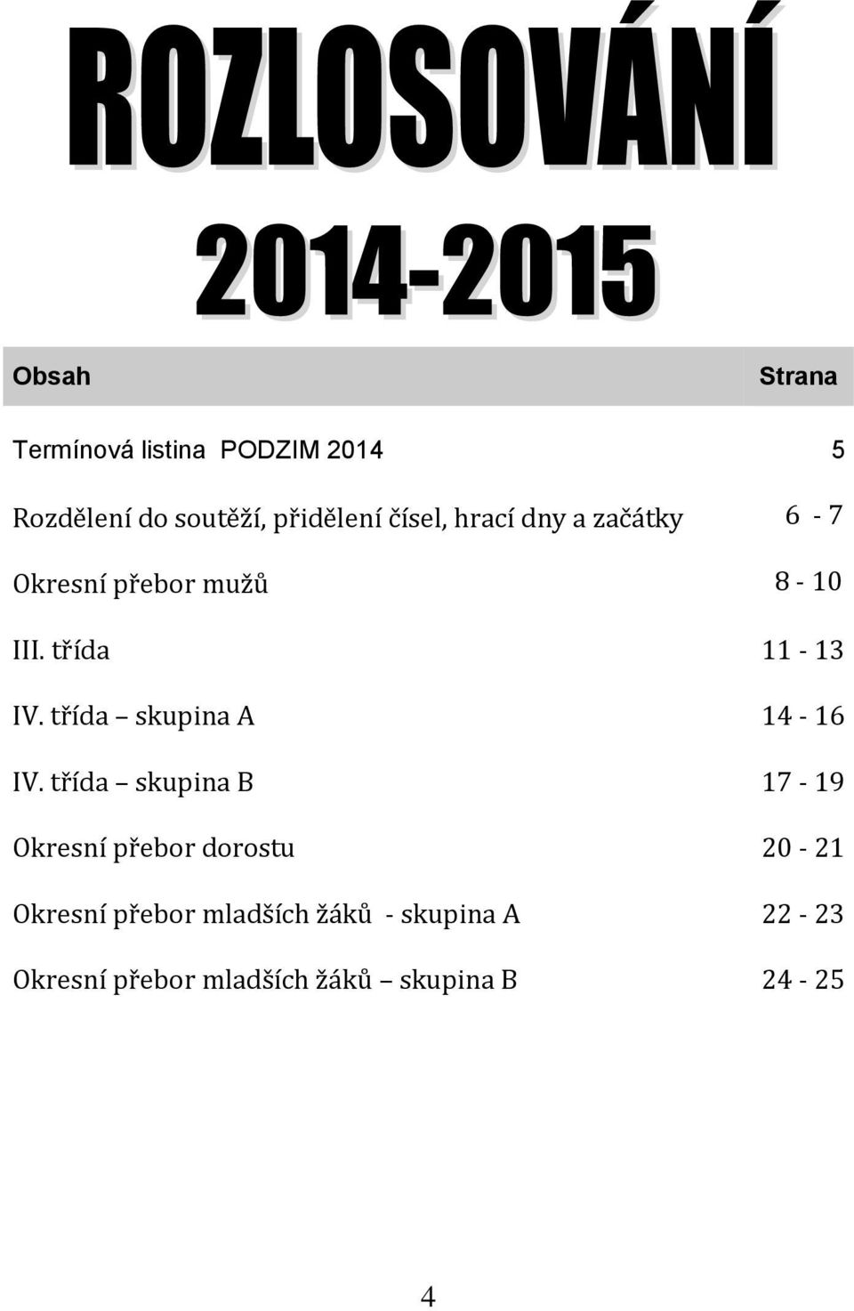 třída skupina A 14-16 IV.