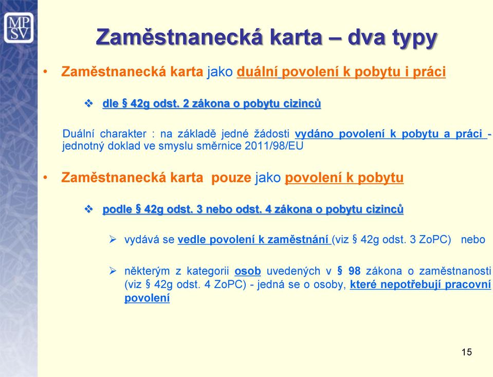 2011/98/EU Zaměstnanecká karta pouze jako povolení k pobytu podle 42g odst. 3 nebo odst.