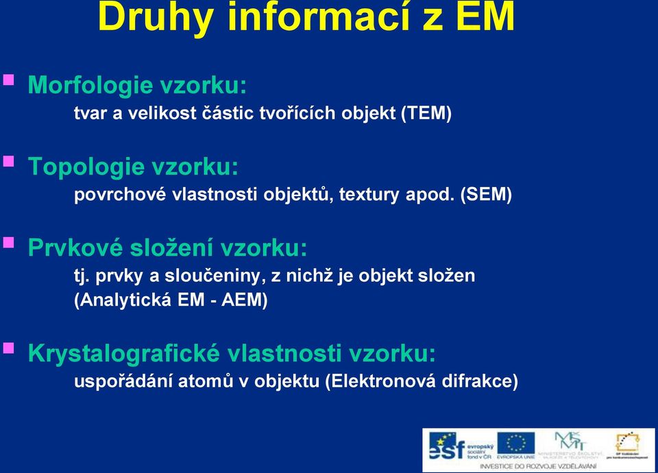 (SEM) Prvkové složení vzorku: tj.