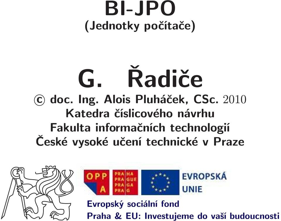 2010 Katedra číslicového návrhu Fakulta informačních