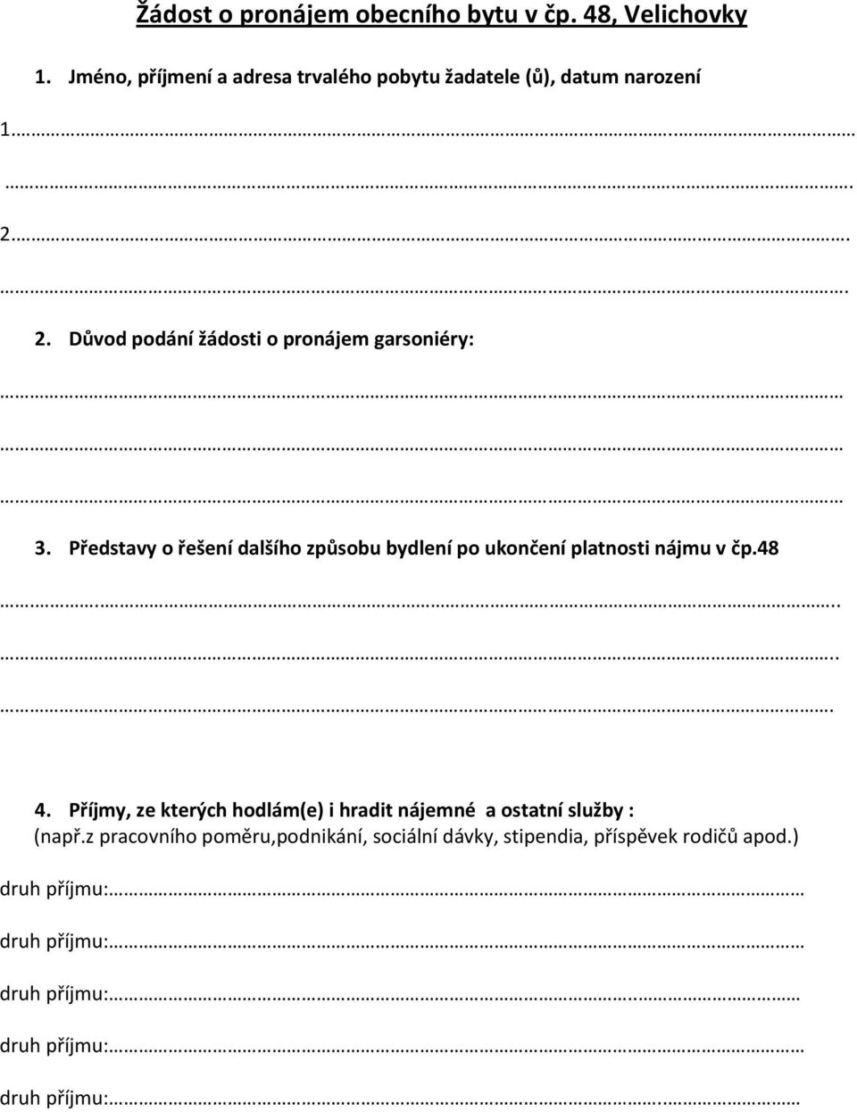 Představy o řešení dalšího způsobu bydlení po ukončení platnosti nájmu v čp.48........ 4.