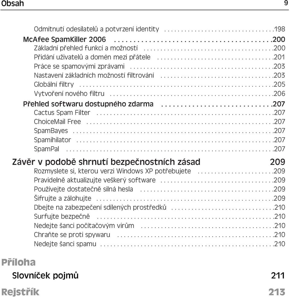 .................................203 Globální filtry..........................................................205 Vytvoření nového filtru.................................................206 Přehled softwaru dostupného zdarma.