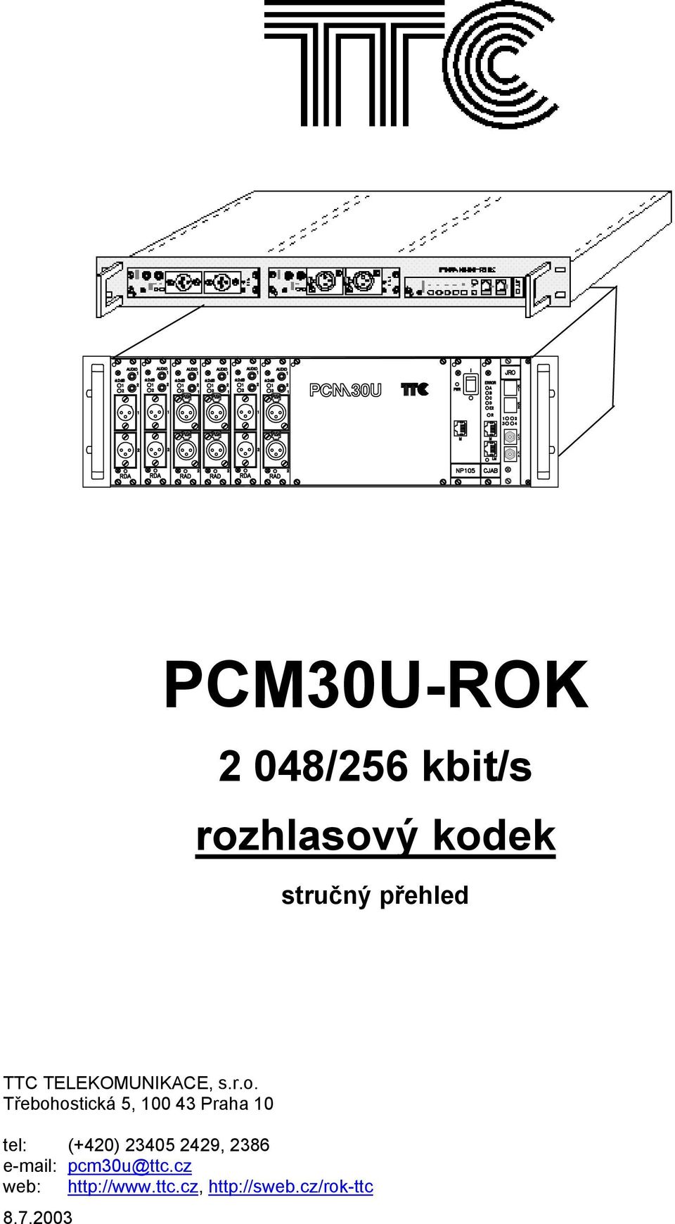 Třebohostická 5, 100 43 Praha 10 tel: (+420) 23405