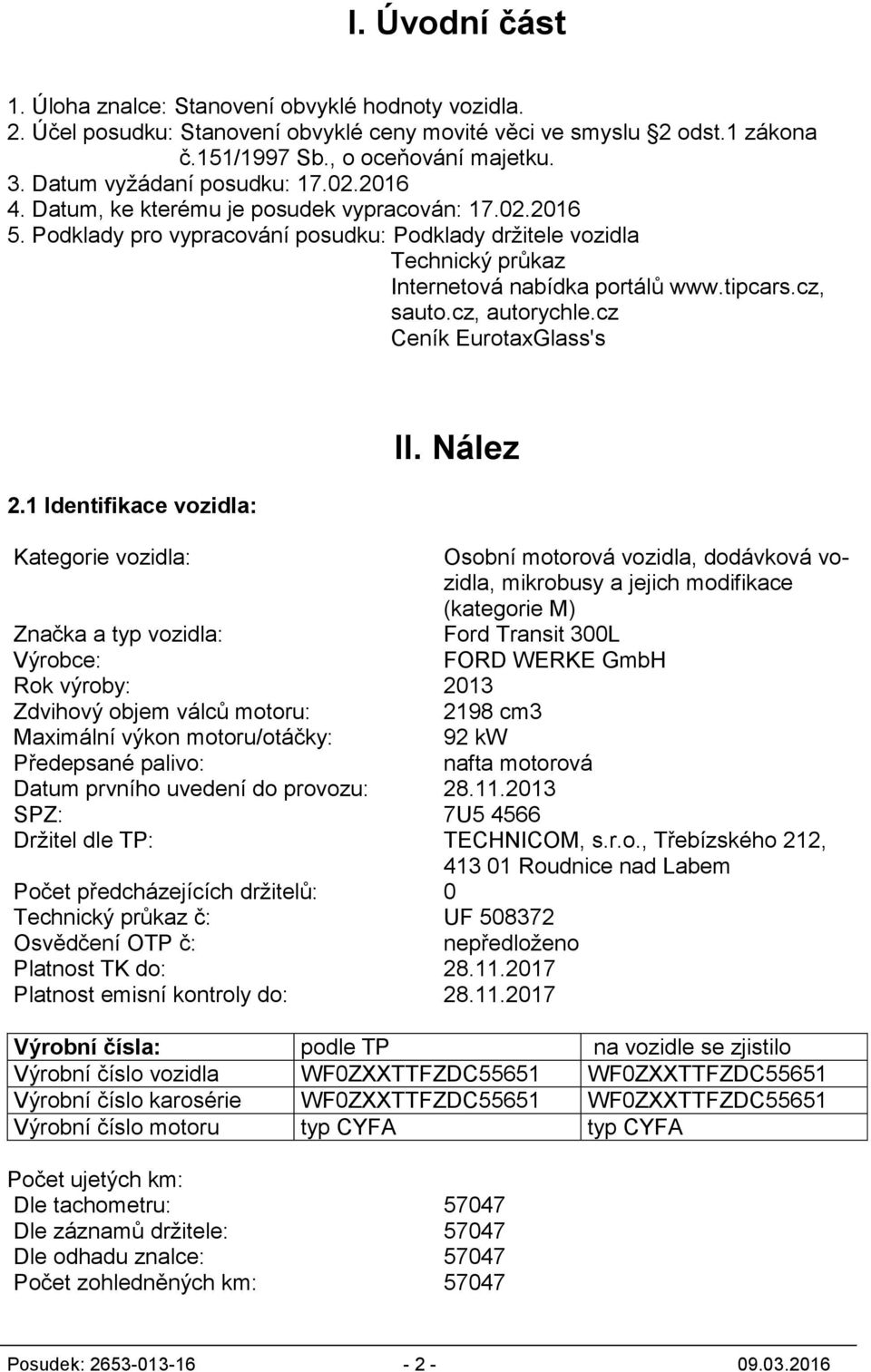 tpcars.cz, sauto.cz, autorychle.cz Ceník EurotaxGlass's 2.1 Identfkace vozdla: II.