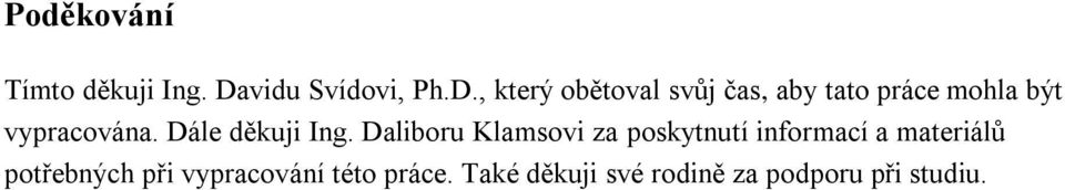 , který obětoval svůj čas, aby tato práce mohla být vypracována.