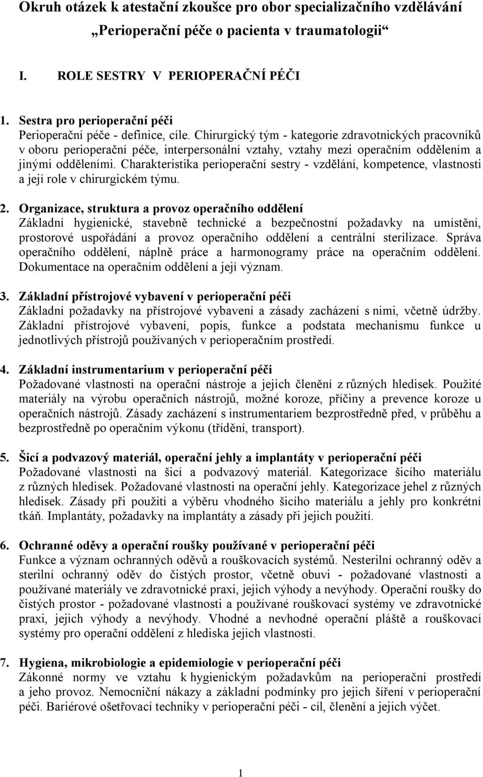 Chirurgický tým - kategorie zdravotnických pracovníků v oboru perioperační péče, interpersonální vztahy, vztahy mezi operačním oddělením a jinými odděleními.