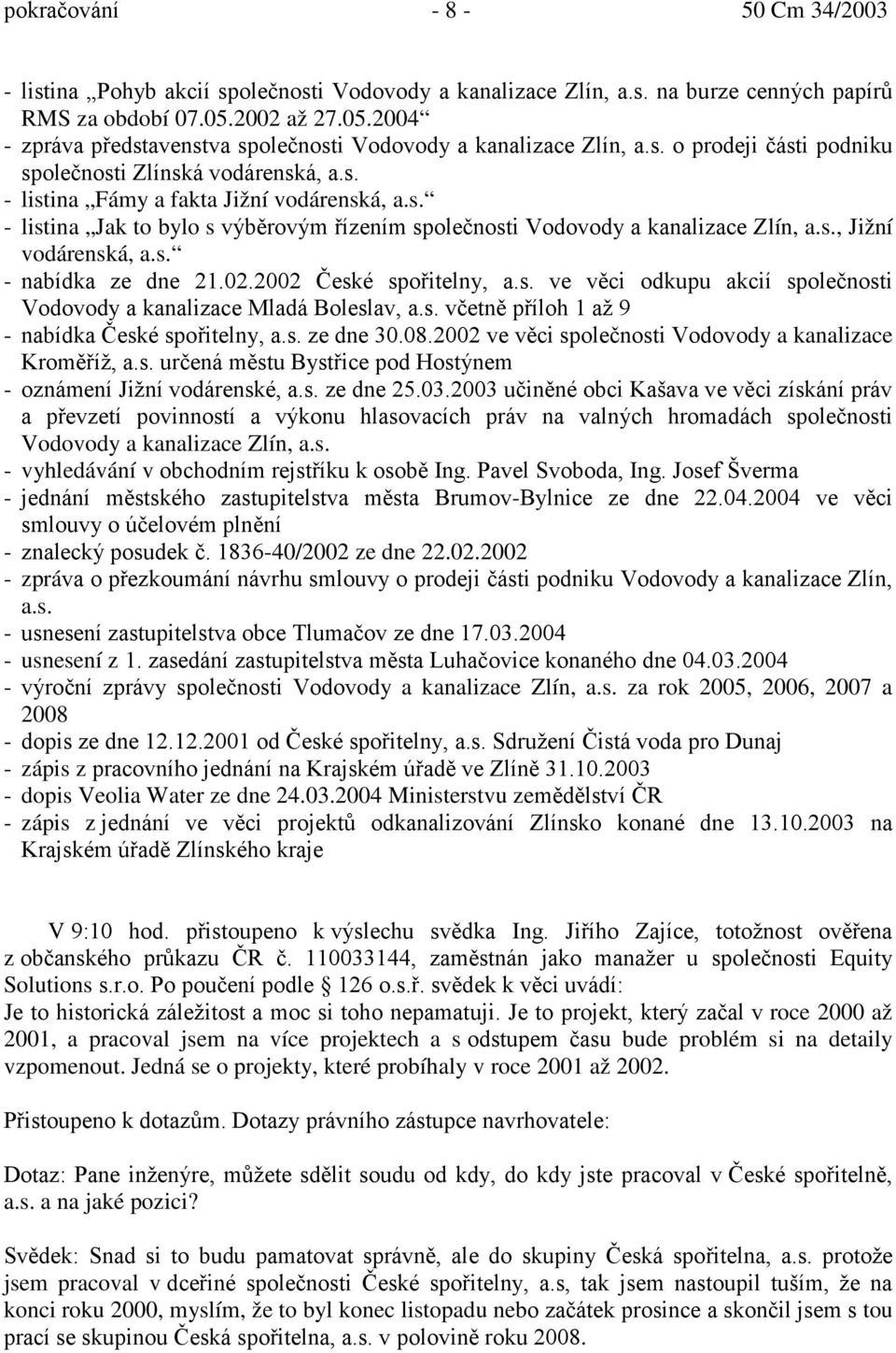 s., Jižní vodárenská, a.s. - nabídka ze dne 21.02.2002 České spořitelny, a.s. ve věci odkupu akcií společnosti Vodovody a kanalizace Mladá Boleslav, a.s. včetně příloh 1 až 9 - nabídka České spořitelny, a.