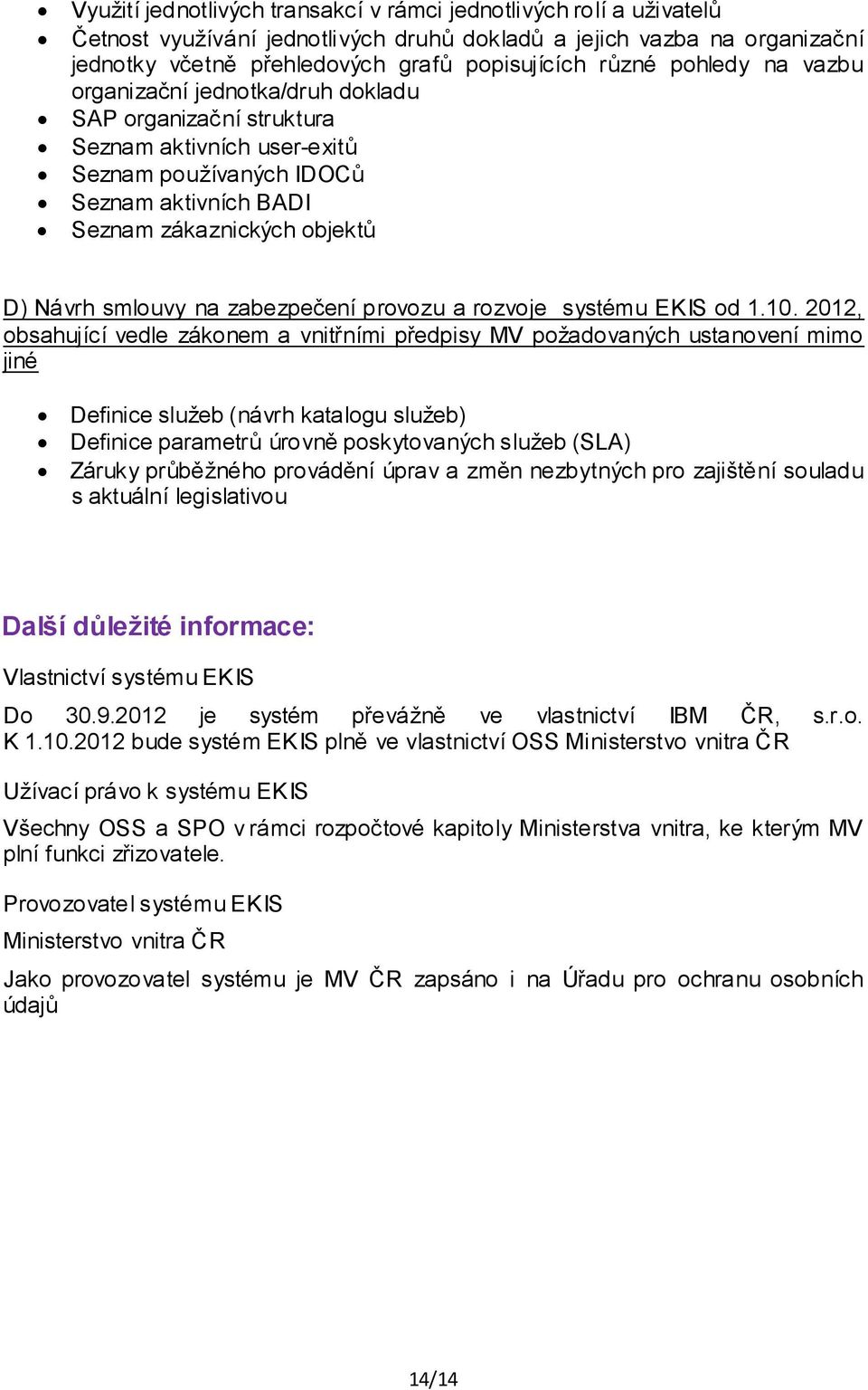 zabezpečení provozu a rozvoje systému EKIS od 1.10.