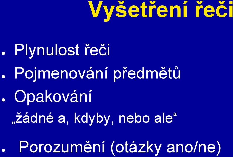 Opakování žádné a, kdyby,