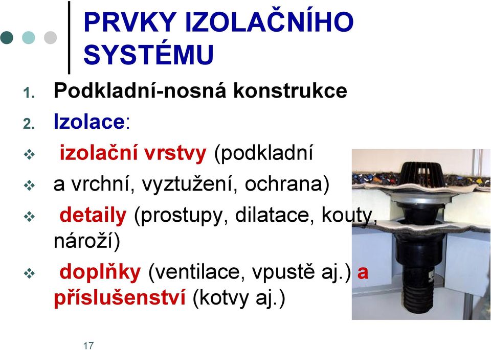 ochrana) detaily (prostupy, dilatace, kouty, nároží)