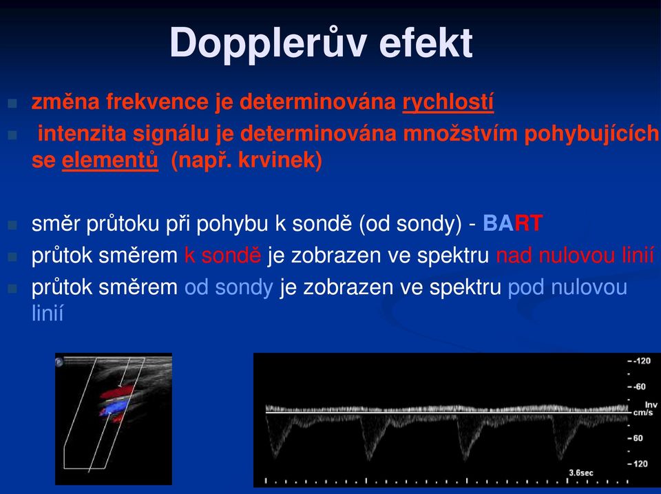 krvinek) směr průtoku při pohybu k sondě (od sondy) - BART průtok směrem k sondě