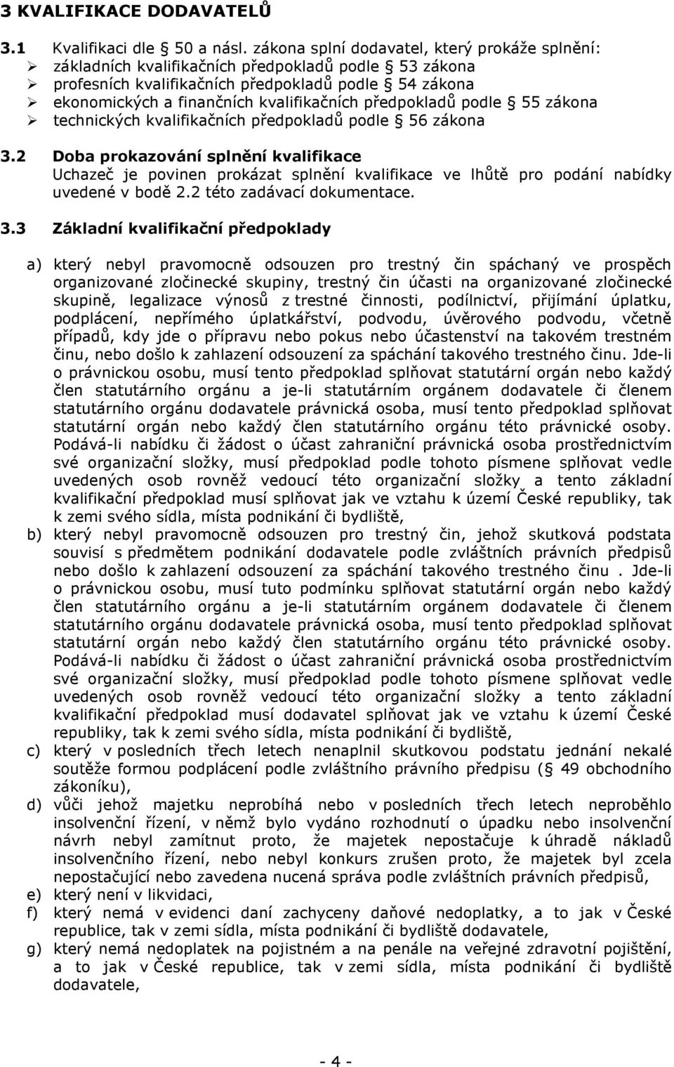 předpokladů podle 55 zákona technických kvalifikačních předpokladů podle 56 zákona 3.