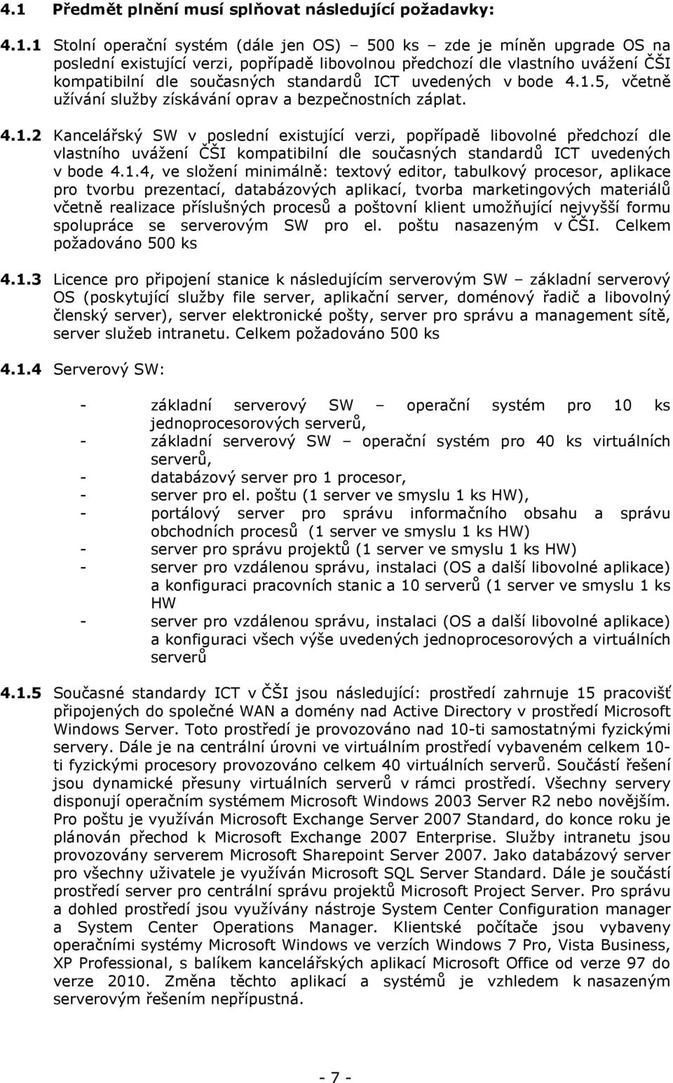 5, včetně užívání služby získávání oprav a bezpečnostních záplat. 4.1.