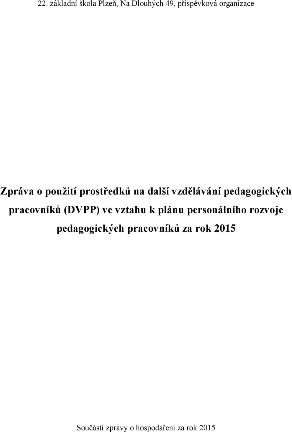 pracovníků (DVPP) ve vztahu k plánu personálního rozvoje