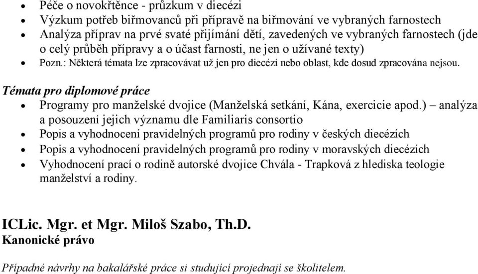 Témata pro diplomové práce Programy pro manželské dvojice (Manželská setkání, Kána, exercicie apod.