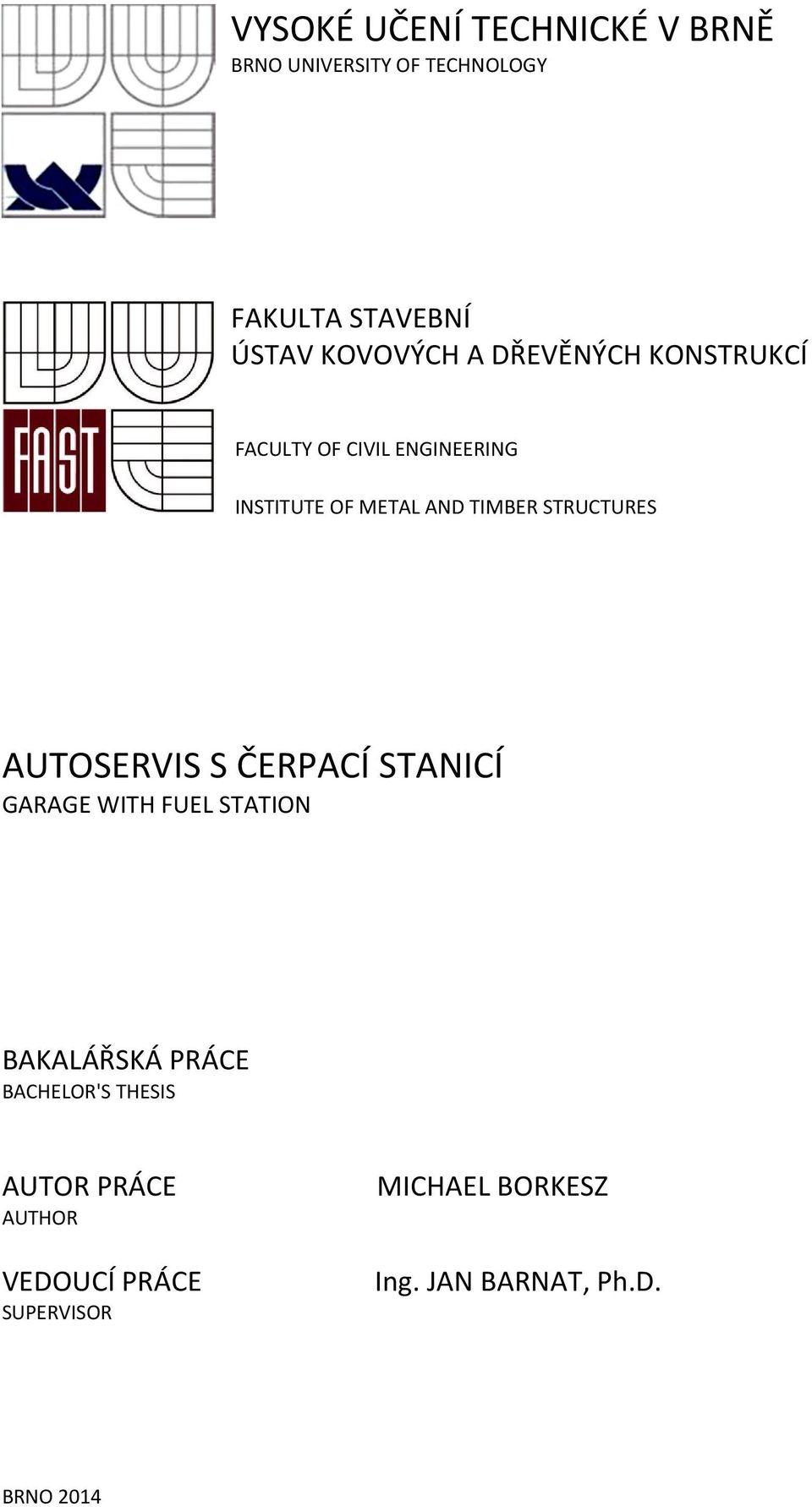 AUTOSERVIS S ČERPACÍ STAICÍ GARAGE WITH FUEL STATIO BAKALÁŘSKÁ PRÁCE BACHELOR'S