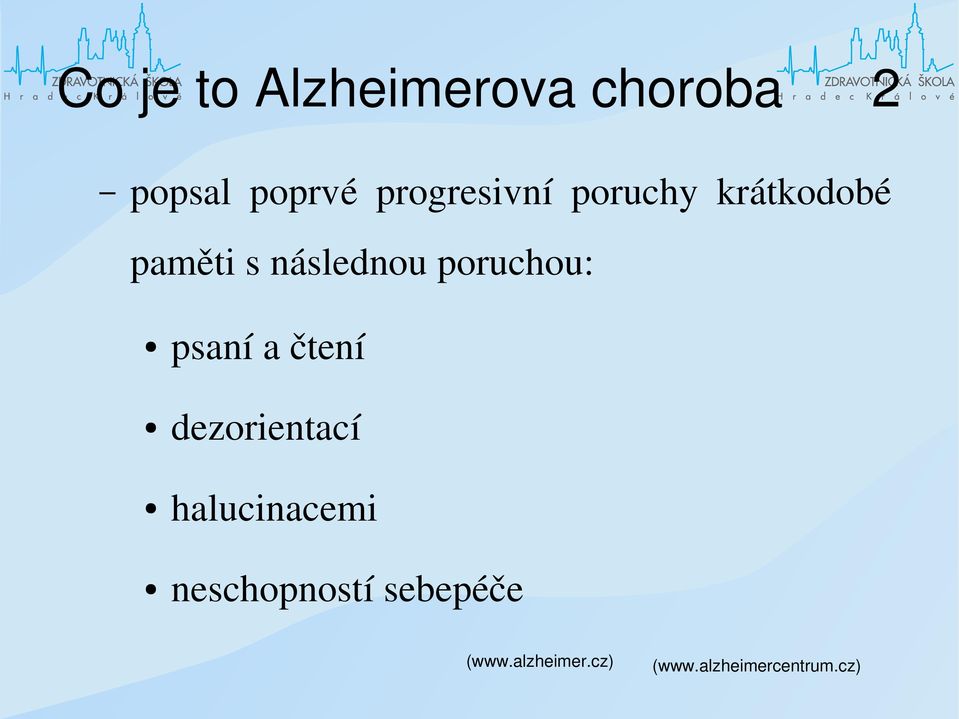 poruchou: psaní a čtení dezorientací halucinacemi