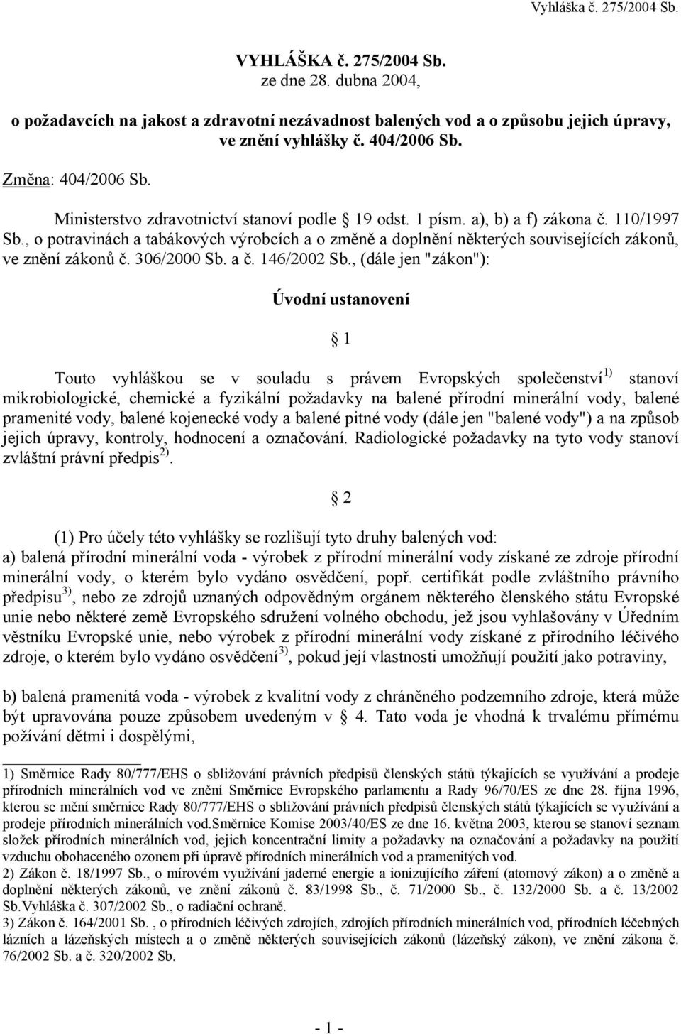 , o potravinách a tabákových výrobcích a o změně a doplnění některých souvisejících zákonů, ve znění zákonů č. 306/2000 Sb. a č. 146/2002 Sb.