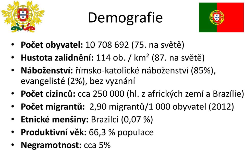 cizinců: cca 250 000 (hl.