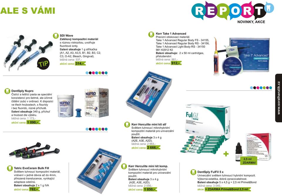 Take 1 Advanced Regular Body FS - 34155, Take 1 Advanced Regular Body RS - 34156, Take 1 Advanced Light Body RS - 34150 981 Kč912 Kč Balení obsahuje: 2 x 50 ml cartridges, příslušenství.