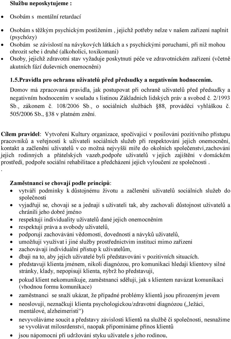 onemocnění) 1.5.Pravidla pro ochranu uživatelů před předsudky a negativním hodnocením.