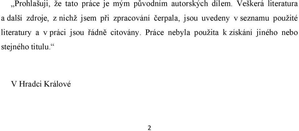 čerpala, jsou uvedeny v seznamu použité literatury a v práci jsou