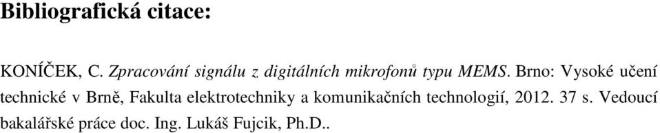 Brno: Vysoké učení technické v Brně, Fakulta elektrotechniky a