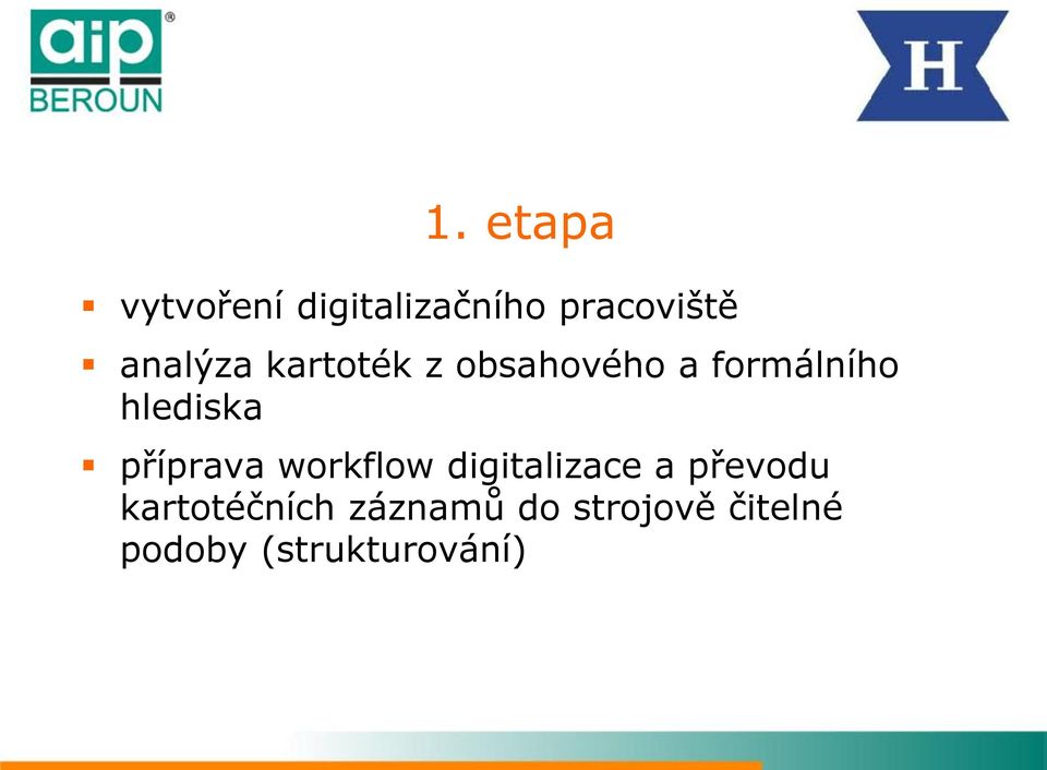 hlediska příprava workflow digitalizace a převodu