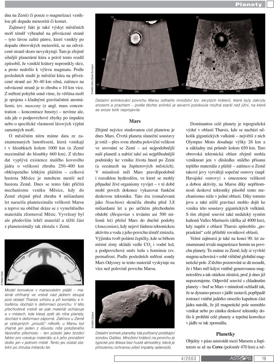 Tam je zřejmě silnější planetární kůra a právě tento rozdíl způsobil, že vzniklé krátery nepronikly skrz, a proto nedošlo k výlevu magmatu.