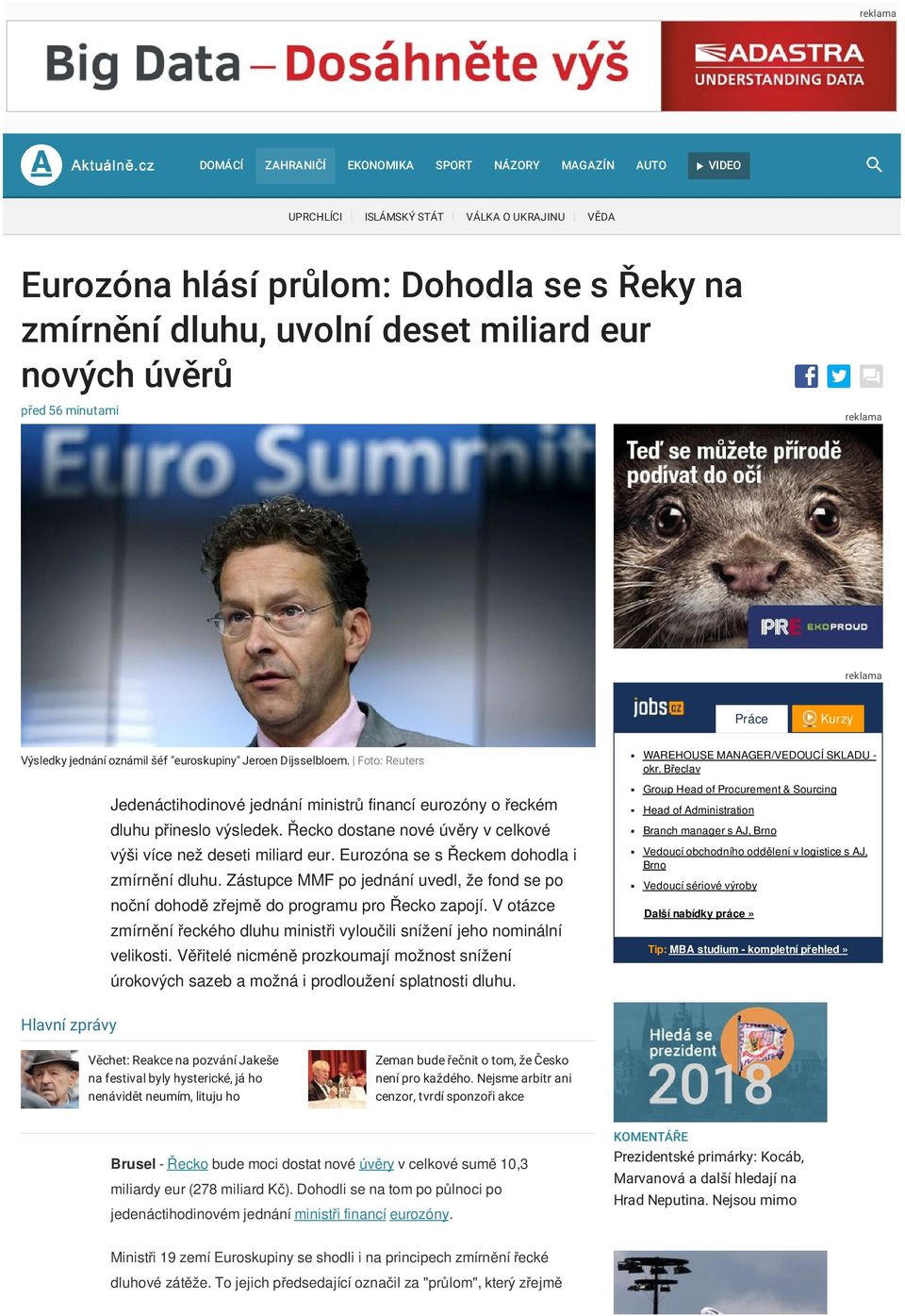 Řecko dostane nové úvěry v celkové výši více než deseti miliard eur. Eurozóna se s Řeckem dohodla i zmírnění dluhu.