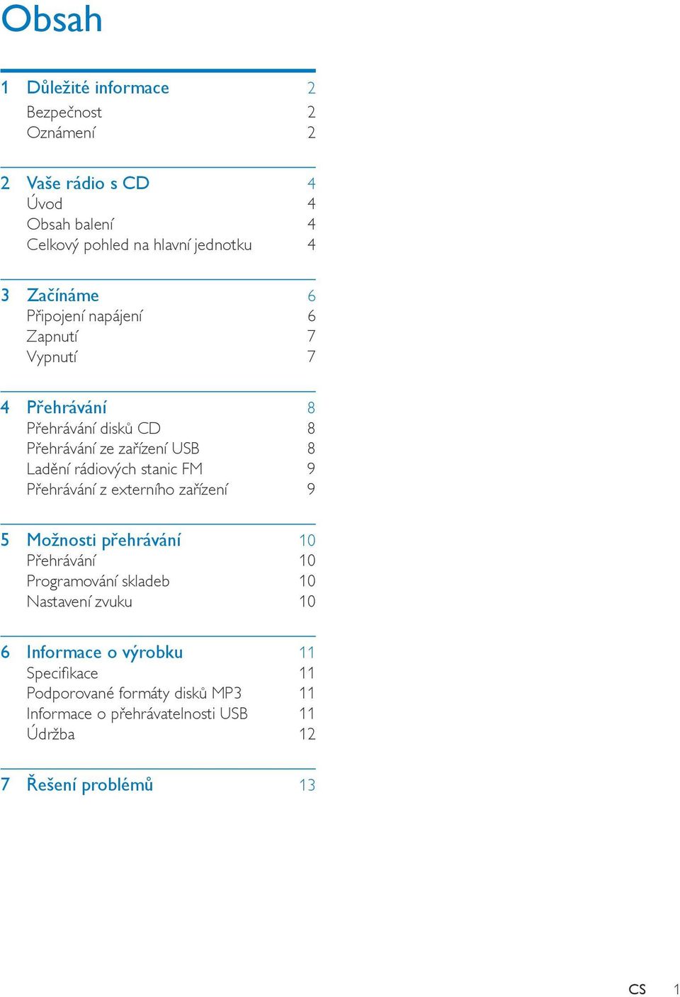 stanic FM 9 Přehrávání z externího zařízení 9 5 Možnosti přehrávání 10 Přehrávání 10 Programování skladeb 10 Nastavení zvuku 10 6