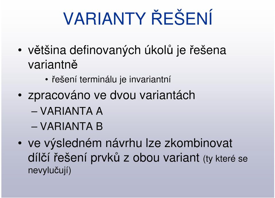 variantách VARIANTA A VARIANTA B ve výsledném návrhu lze