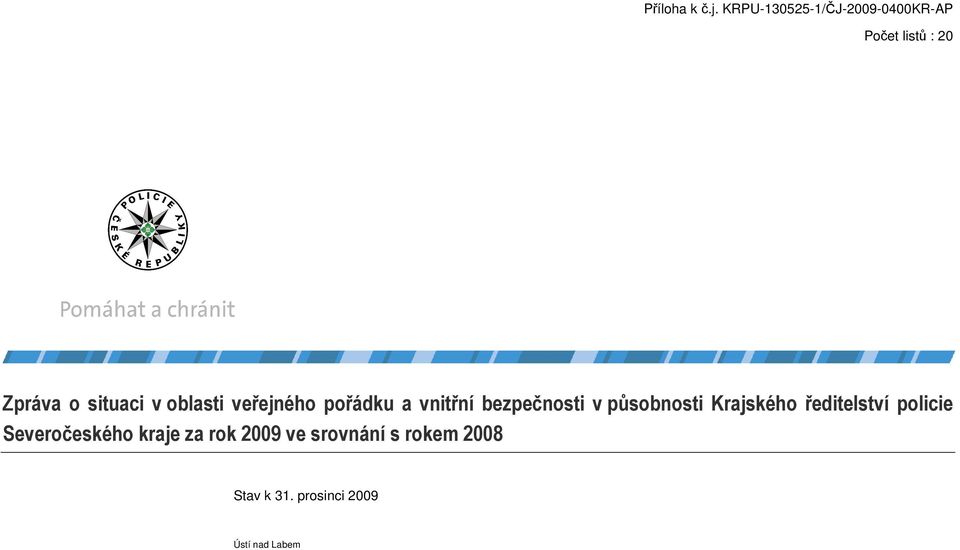 ředitelství policie Severočeského kraje za rok 2009 ve