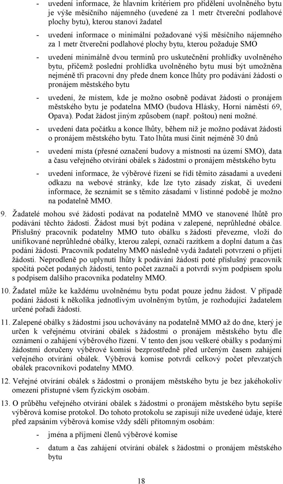 poslední prohlídka uvolněného bytu musí být umožněna nejméně tři pracovní dny přede dnem konce lhůty pro podávání žádostí o pronájem městského bytu - uvedení, že místem, kde je možno osobně podávat