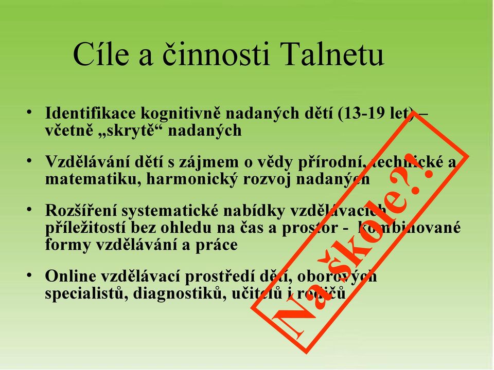 Rozšíření systematické nabídky vzdělávacích příležitostí bez ohledu na čas a prostor - kombinované