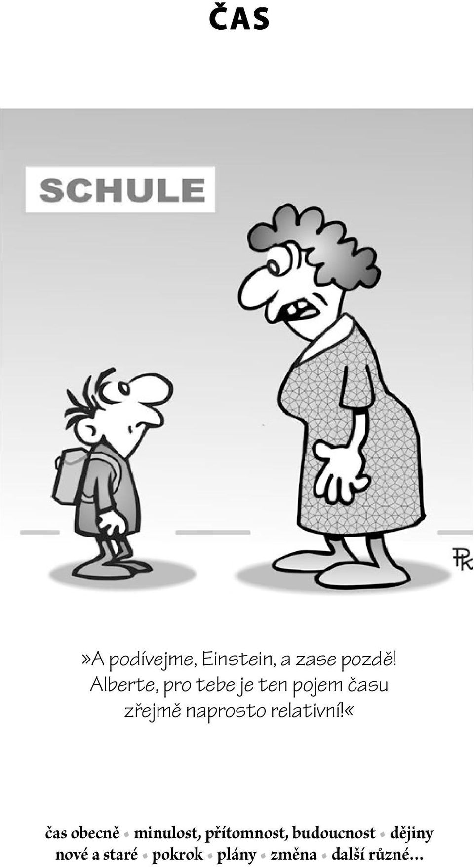 různé»a podívejme, Einstein, a zase pozdě!