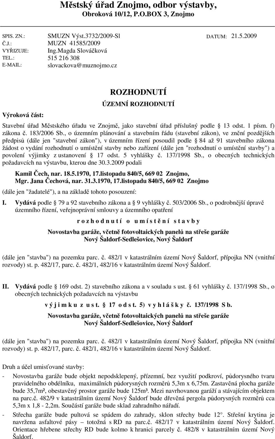 f) zákona č. 183/2006 Sb.