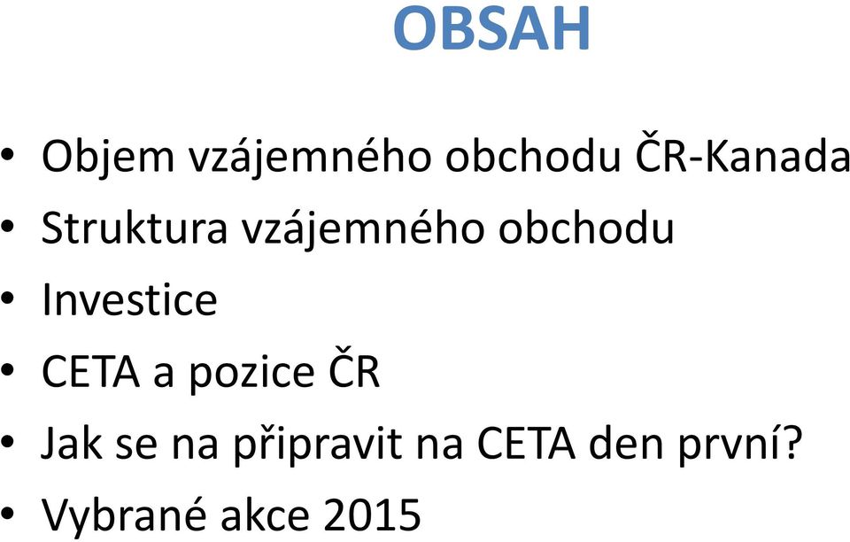 Investice CETA a pozice ČR Jak se na