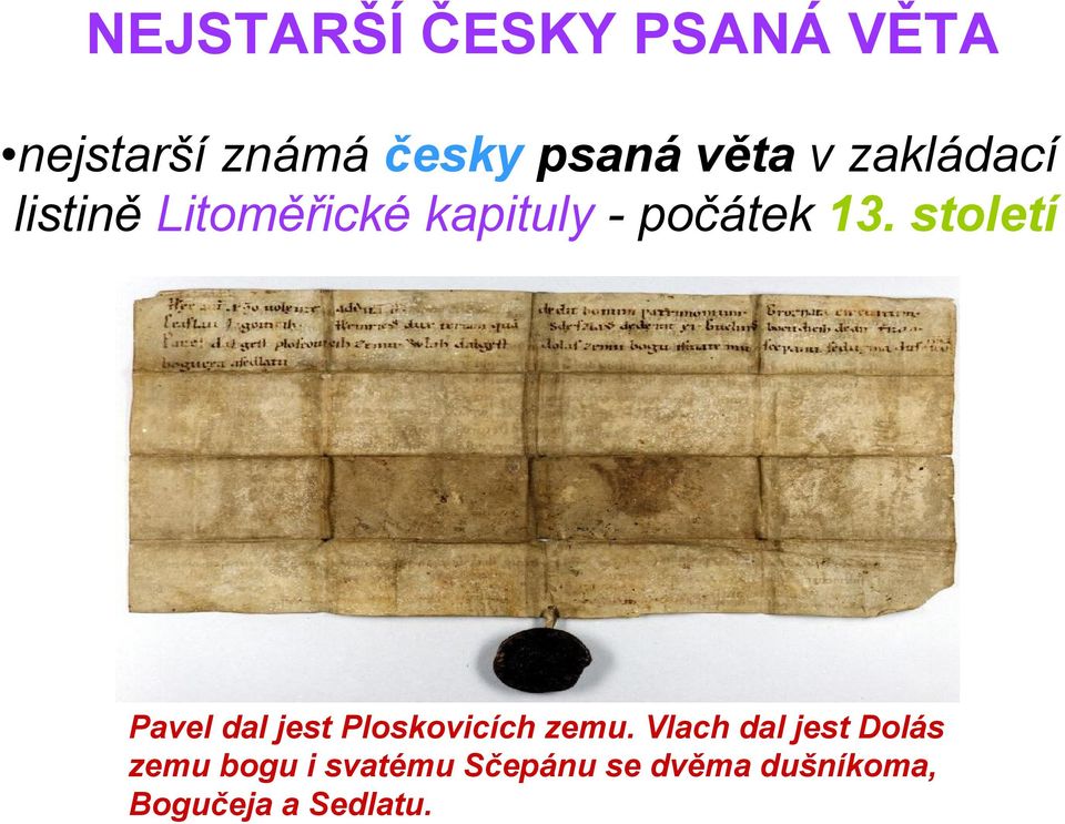 století Pavel dal jest Ploskovicích zemu.